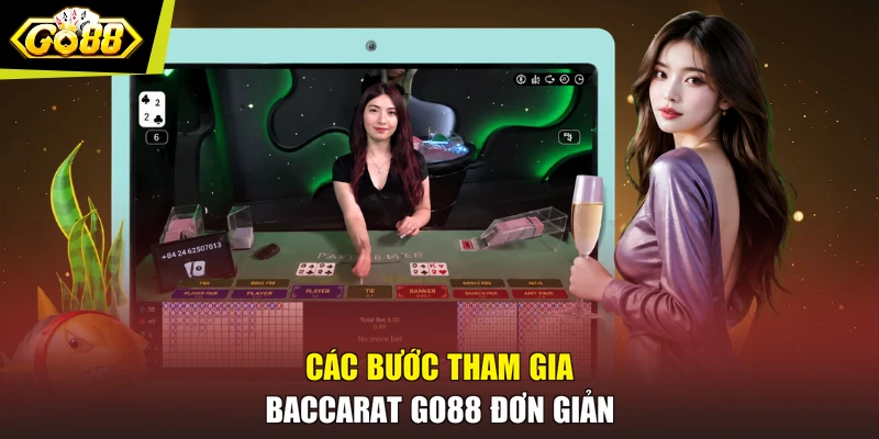 Các bước tham gia Baccarat GO88 đơn giản