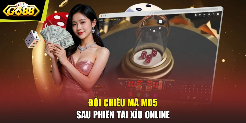 Đối chiếu mã MD5 sau phiên tài xỉu online