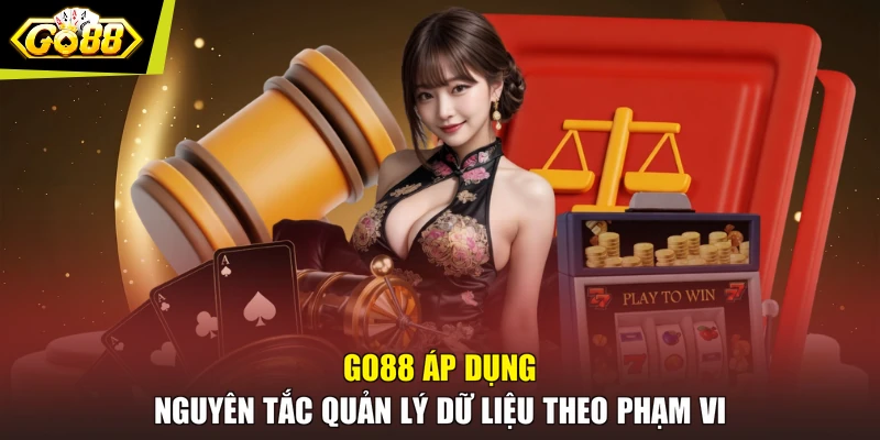GO88 áp dụng nguyên tắc quản lý dữ liệu theo phạm vi