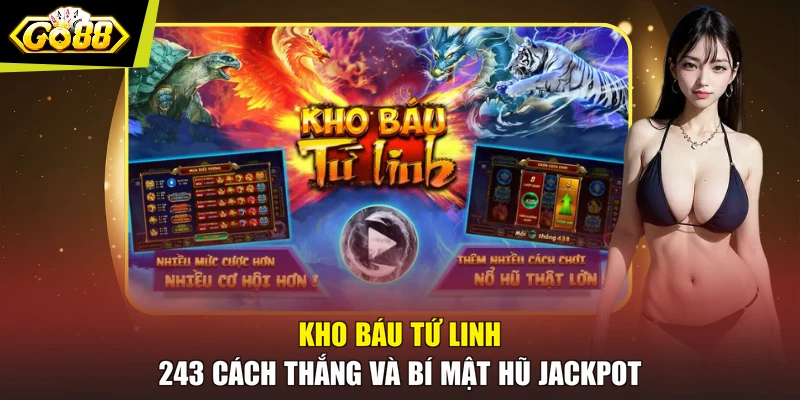 Kho Báu Tứ Linh - 243 Cách Thắng Và Bí Mật Hũ Jackpot