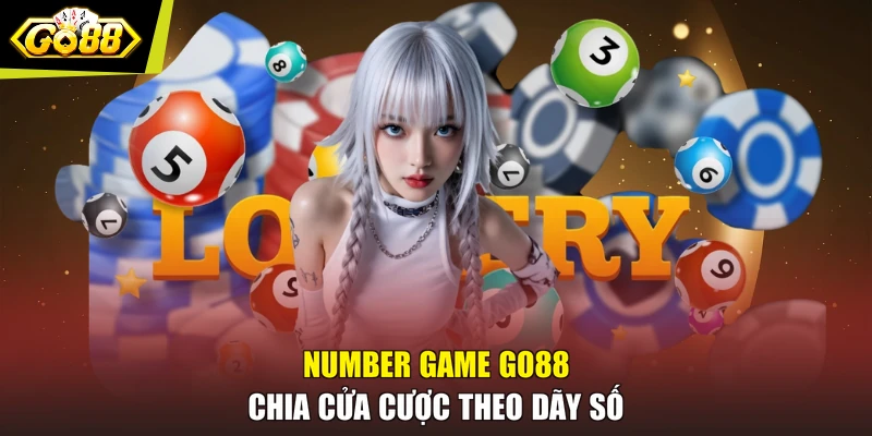 Number game GO88 chia cửa cược theo dãy số