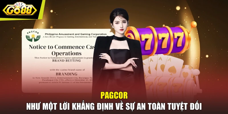 PAGCOR như một lời khẳng định về sự an toàn tuyệt đối